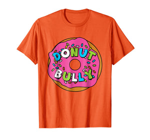 Funny shirts V-neck Tank top Hoodie sweatshirt usa uk au ca gifts for Cute Donut Bully TShirt Choose Kind Anti Bullying Tee Shirt 1785006