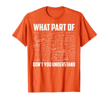 Load image into Gallery viewer, What Part Of Don&#39;t You Understand | Funny Math Teacher Gift TShirt141842
