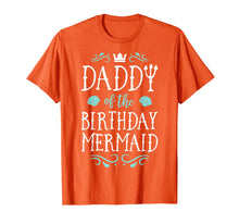 Load image into Gallery viewer, Daddy Of The Birthday Mermaid Gifts Merman Family Matching T-Shirt-649261
