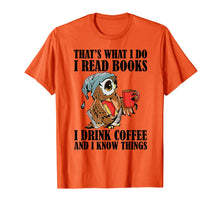 Load image into Gallery viewer, That&#39;s what I do I read books I drink coffee T-Shirt-277528
