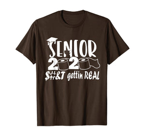 Senior Class of 2020 Shit Is Gettin' Real TShirt400149