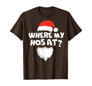 Where My Hos At Christmas Gift Funny Adult Santa Claus Hoes T-Shirt