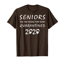 Load image into Gallery viewer, Seniors The One Where They Were Quarantined 2020 Gift TShirt255346
