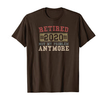 Load image into Gallery viewer, Retired 2020 Shirt Not My Problem Anymore Retirement Gift TShirt402880
