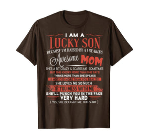 Funny shirts V-neck Tank top Hoodie sweatshirt usa uk au ca gifts for I Am A Lucky Son I'm Raised By A Freaking Awesome Mom Funny T-Shirt 148243