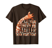 Load image into Gallery viewer, Let Your Faith Be Taller Than Your Fear Giraffe TShirt108320
