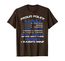 Load image into Gallery viewer, Proud Police Dad Most People Never Meet Their Heroes TShirt425538
