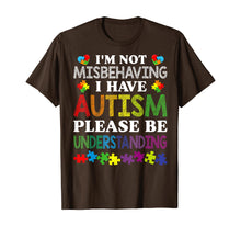 Load image into Gallery viewer, I&#39;m Not Misbehaving I Have Autism Please Be Understanding TShirt507549

