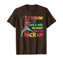 Load image into Gallery viewer, I Throw Like A Girl You Might Want To Back Up Softball Gifts TShirt224859

