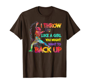 I Throw Like A Girl You Might Want To Back Up Softball Gifts TShirt224859