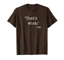 Load image into Gallery viewer, That&#39;s What She Said T-Shirt 119467
