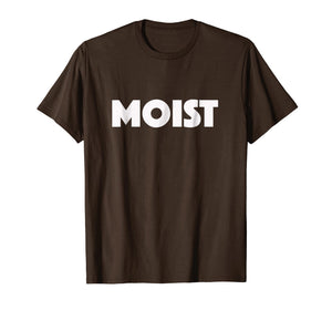 Funny shirts V-neck Tank top Hoodie sweatshirt usa uk au ca gifts for MOIST T-Shirt Random Awkward Funny Word Tee 2053290