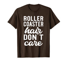 Load image into Gallery viewer, Roller Coaster Hair Don't Care - Funny Amusement Park Shirt 816168
