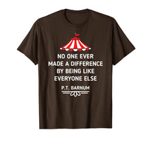 Load image into Gallery viewer, Funny shirts V-neck Tank top Hoodie sweatshirt usa uk au ca gifts for PT Barnum Quote No One Ever Made a Difference Shirt 1045527
