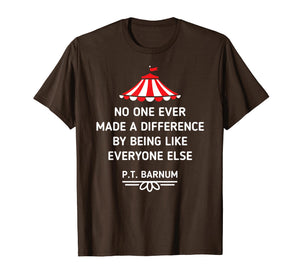Funny shirts V-neck Tank top Hoodie sweatshirt usa uk au ca gifts for PT Barnum Quote No One Ever Made a Difference Shirt 1045527