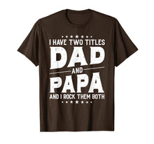 Load image into Gallery viewer, I Have Two Titles Dad And Papa And I Rock Them Both Vintage T-Shirt 176411
