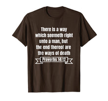 Load image into Gallery viewer, Funny shirts V-neck Tank top Hoodie sweatshirt usa uk au ca gifts for Proverbs 14:12 KJV-Bible Verses T-Shirts 2323580
