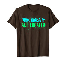 Load image into Gallery viewer, Funny shirts V-neck Tank top Hoodie sweatshirt usa uk au ca gifts for Think Globally Act Locally Environmental Conservation Act 1411659
