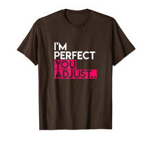 Load image into Gallery viewer, Funny shirts V-neck Tank top Hoodie sweatshirt usa uk au ca gifts for I'm Perfect You Adjust, Slogan T-Shirt for Men or Women 1088328
