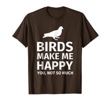 Load image into Gallery viewer, Funny shirts V-neck Tank top Hoodie sweatshirt usa uk au ca gifts for Bird Gifts for Bird Lovers - Funny Make me Happy T-Shirt 258504
