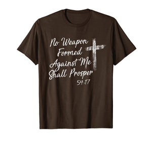 Funny shirts V-neck Tank top Hoodie sweatshirt usa uk au ca gifts for No Weapon Formed Against Me Shall Prosper T shirt 1804813