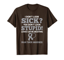 Load image into Gallery viewer, Funny shirts V-neck Tank top Hoodie sweatshirt usa uk au ca gifts for I Don&#39;t Look Sick Brain Tumor Warrior Awareness T Shirt 2117102
