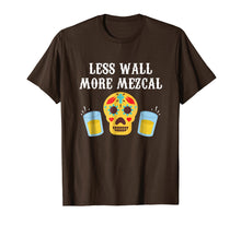 Load image into Gallery viewer, Funny shirts V-neck Tank top Hoodie sweatshirt usa uk au ca gifts for Less Wall More Mezcal Cinco De Mayo Tequila T-Shirt 363448
