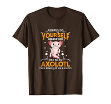 Load image into Gallery viewer, Funny shirts V-neck Tank top Hoodie sweatshirt usa uk au ca gifts for Always Be Yourself Unless You Can Be An Axolotl Shirt 2111097
