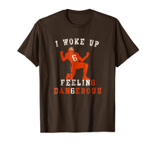 Load image into Gallery viewer, Funny shirts V-neck Tank top Hoodie sweatshirt usa uk au ca gifts for I Woke Up Feeling Dangerous TShirt Perfect for football fans 1559808
