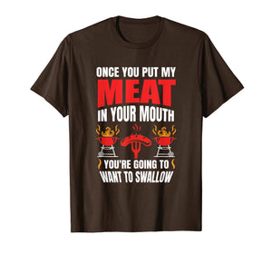 Funny shirts V-neck Tank top Hoodie sweatshirt usa uk au ca gifts for Mens Once You Put My Meat Quote BBQ Grill T Shirt Grilling Gift 1761152
