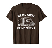 Load image into Gallery viewer, Funny shirts V-neck Tank top Hoodie sweatshirt usa uk au ca gifts for Real Men Drive Trucks Shirt - Big Rig Truck Driver Shirt 1156628
