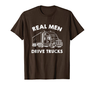 Funny shirts V-neck Tank top Hoodie sweatshirt usa uk au ca gifts for Real Men Drive Trucks Shirt - Big Rig Truck Driver Shirt 1156628