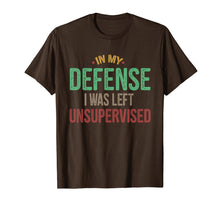 Load image into Gallery viewer, Funny shirts V-neck Tank top Hoodie sweatshirt usa uk au ca gifts for In My Defense I Was Left Unsupervised Vintage Gift Shirt 1768125
