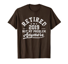 Load image into Gallery viewer, Funny shirts V-neck Tank top Hoodie sweatshirt usa uk au ca gifts for Retired 2019 Not My Problem Anymore T Shirt Men Women Gifts 2635117
