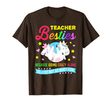 Load image into Gallery viewer, Teacher Besties Going Crazy Alone Funny Teachers Gifts Shirt
