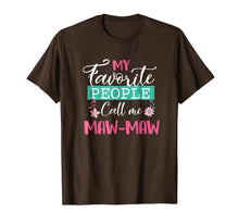 Load image into Gallery viewer, Funny shirts V-neck Tank top Hoodie sweatshirt usa uk au ca gifts for My Favorite People Call Me Maw-maw Grandma Mother&#39;s Day Gift 137746
