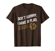 Load image into Gallery viewer, Funny shirts V-neck Tank top Hoodie sweatshirt usa uk au ca gifts for Funny Don&#39;t Worry I Have a Plan Polyhedral D20 T-Shirt 2301827

