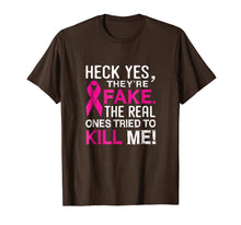Load image into Gallery viewer, Yes They&#39;re Fake - The Real Ones Tried To Kill Me Shirt
