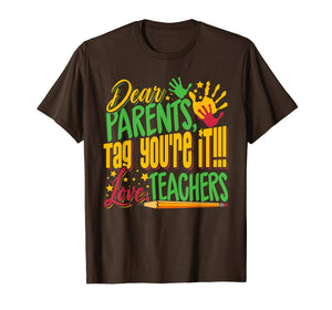 Funny shirts V-neck Tank top Hoodie sweatshirt usa uk au ca gifts for Dear Parents Tag You're It Teacher Last Day of School T-Shirt 226735