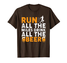Load image into Gallery viewer, Run All The Miles Drink All The Beer Funny Running Shirt
