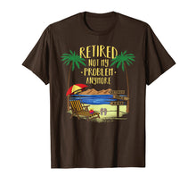 Load image into Gallery viewer, Retired Not My Problem Anymore Shirt 2019 Retirement Gifts
