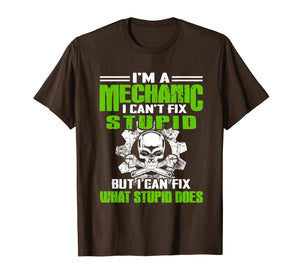 Funny shirts V-neck Tank top Hoodie sweatshirt usa uk au ca gifts for I Am A Mechanic I Can't Fix Stupid Funny Shirt 4012049