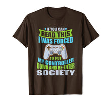 Load image into Gallery viewer, Put Controller Down Re-Enter Society Funny Gamer T-Shirt
