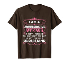 Load image into Gallery viewer, Funny shirts V-neck Tank top Hoodie sweatshirt usa uk au ca gifts for I Am An Administrative Assistant tshirt 3833546
