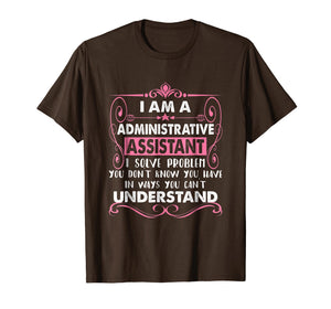 Funny shirts V-neck Tank top Hoodie sweatshirt usa uk au ca gifts for I Am An Administrative Assistant tshirt 3833546