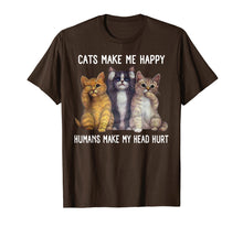 Load image into Gallery viewer, Funny shirts V-neck Tank top Hoodie sweatshirt usa uk au ca gifts for Cats Make Me Happy Humans Make My Head Hurt T-Shirt 2334271
