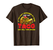 Load image into Gallery viewer, Funny shirts V-neck Tank top Hoodie sweatshirt usa uk au ca gifts for Taco Shirt For Men Women Kids Just Say Taco And I Will Turn 2524067
