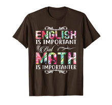 Load image into Gallery viewer, Funny shirts V-neck Tank top Hoodie sweatshirt usa uk au ca gifts for English Is Important But Math Is Importanter T-Shirt Teacher 1089438
