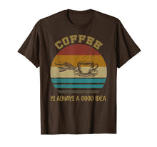 Load image into Gallery viewer, Funny shirts V-neck Tank top Hoodie sweatshirt usa uk au ca gifts for Vintage Coffee Is Always A Good Idea T-shirt Coffee Lover 1826329

