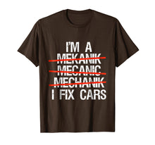 Load image into Gallery viewer, Funny shirts V-neck Tank top Hoodie sweatshirt usa uk au ca gifts for I Am A Mechanic I Fix Cars T-Shirt Men Father&#39;s day Gift Tee 410597
